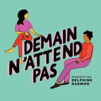 Demain N’attend Pas(@delphine_darmon) 's Twitter Profileg