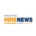 Executive Hire News (@exechirenews) Twitter profile photo