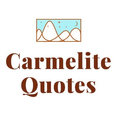 Carmelite Quotes @carmelitequotes