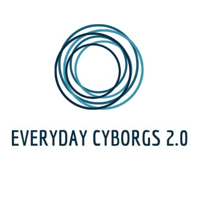 Everyday Cyborgs 2.0