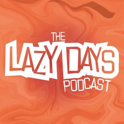 The Lazy Days Podcast