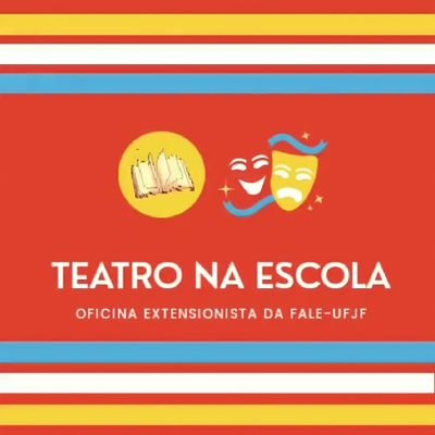 teatronaescola1's profile picture. Oficina XIII - Estudos Linguísticos - Teatro na Escola - Departamento de Letras - FALE - UFJF 🎭