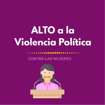 Alto a la violencia política contra las mujeres
