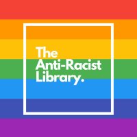 The Anti-Racist Library(@AntiRacistLibr) 's Twitter Profile Photo