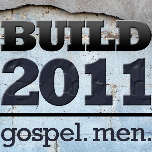Acts 29 Regional Event.  Building Men:  on the Gospel. with the Gospel. for the Gospel.  Sept 24, 2011 #build11