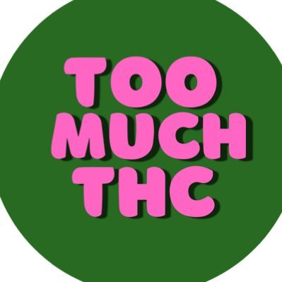 Too Much THC