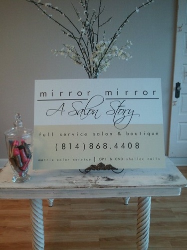 mirror mirror a salon story
835 W38th St.814-868-4408
hours: wed & thur 9am-9pm, fri 9am-5pm, sat 9am-4pm, sun 11am-3pm