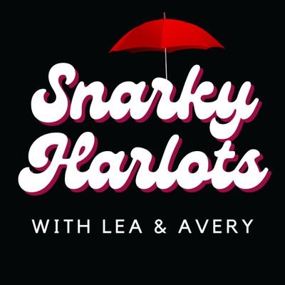 📣 Snarky Harlots 📣 Podcast