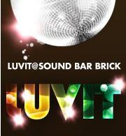 『LUV IT』がお送りするPARTYでは普段とは違うキラキラ輝く素敵な夜を演出します！！2012.4 LUV IT vol.5 @ sound bar brick
