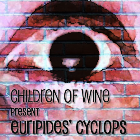 ChildrenofWine's profile picture. Irreverent and Raunchy. Tippled and Tweaked. The story of Odysseus on the island of the Cyclopes - with Satyrs! 

July 6, 8-10, 12-17 @ 7:30pm.