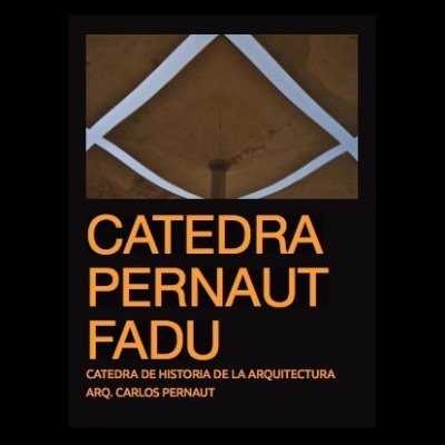 Catedra de Historia de la Arquitectura 1,2 y 3 Facultad de Arquitectura Diseño y Urbanismo de la Universidad de Buenos Aires