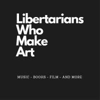 LIBERTARIANS WHO MAKE ART(@lbrtrnswhmkrt) 's Twitter Profile Photo