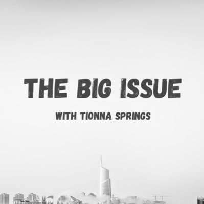 TBigissue's profile picture. The Big issue Podcast is the podcast that touches on all the crazy things happening in the world while making you laugh.