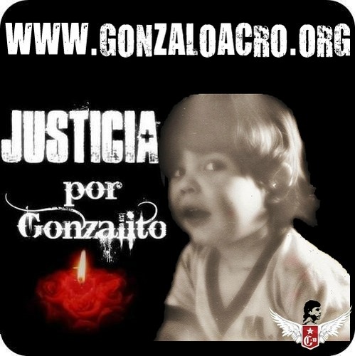 Paz y Justicia por Gonzalo Acro!
casi 4 años de injusticia e impunidad.
28-10-1977 + 09-08-2007