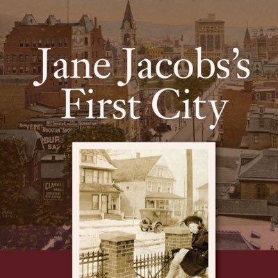 Jane Jacobs's First City: Learning from Scranton, Pennsylvania, reveals how this influential thinker’s works germinated in her home city. Pub date: May 4, 2021.