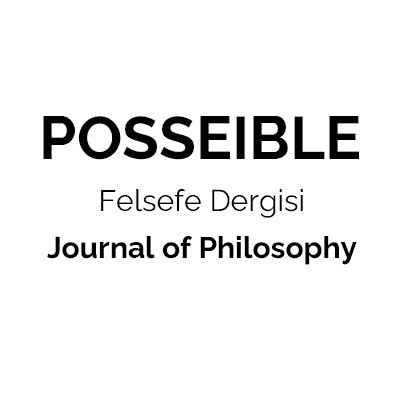 POSSEIBLE
Felsefe Dergisi
Journal of Philosophy