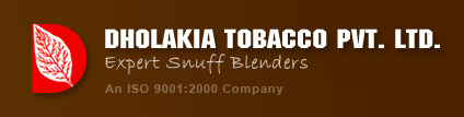 DholakiaTobacco's profile picture. Dholakia Tobacco Pvt. Ltd. is the only snuff manufacturing company in India having the ISO 9001-2000 certification. Visit http://t.co/8AEK5BOYzi fo