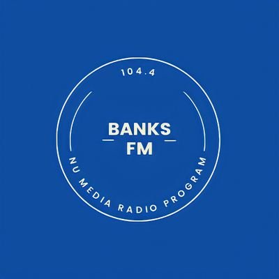 NU MEDIA BANKS FM!