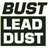 Bust Lead Dust