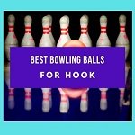 Best Bowling Balls For Hook