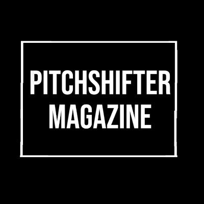 PitchShifter Magazine
Music.  All music.