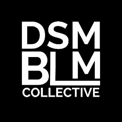 Des Moines Black Liberation Movement Collective | #DSMBLM | contact@desmoinesblm.org