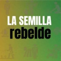 La Semilla Rebelde(@SemillaRebelde) 's Twitter Profile Photo