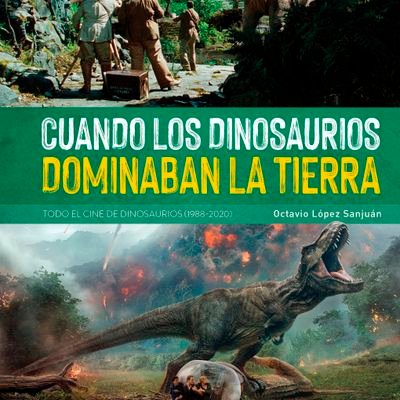 El Twitter Oficial del libro Cuando los dinosaurios dominaban la tierra. Un recorrido completo por la figura del dinosaurio entre 1988 y 2020