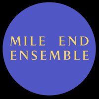 Mile End Ensemble (@mileendensemble) 's Twitter Profile