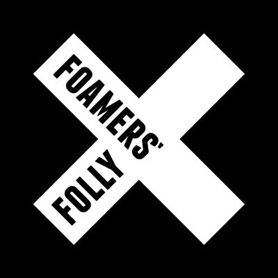 Foamers' Folly