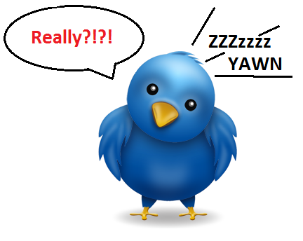 You make me yawn so much.  I know your talking but really, i've switched off and just nodding to seem less rude.