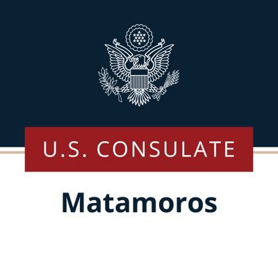 Cuenta oficial del Consulado General de los Estados Unidos en Matamoros, Tamaulipas.