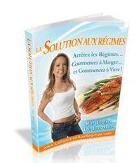 La Solution Aux Regimes, brûler la graisse corporelle, les aliments pour perdre du poids, alimentation saine, manger sainement pour maigrir