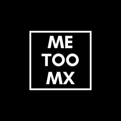 Buscamos hacer visible y exponer a todos los acosadores, abusadores, golpeadores y violadores de México #metoo #metoomx