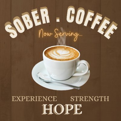 Coffee Podcast:  Serving up Experience, Strength & Hope with any that may be struggling with alcohol or on the path of recovery...