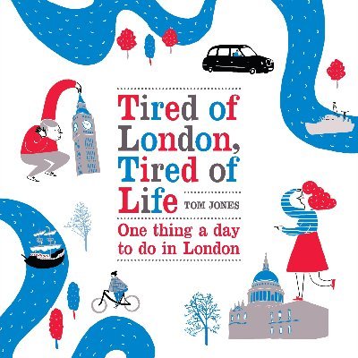 I'm Tom Jones, author of 'Tired of London', 'Mad Dogs & Englishmen' & 'London, The Weekends Start Here'. Suggester of things to do. Formerly @Tiredoflondon