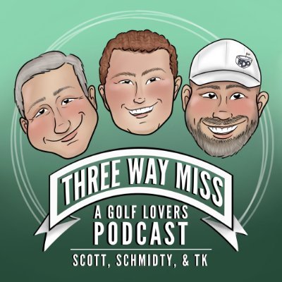 The latest from around the world of golf. With hosts Matt Schmidt (@MatchMidt), Scott Peters (@scottdpeters19), and Tyler Kelly (@TK_threewaymiss).