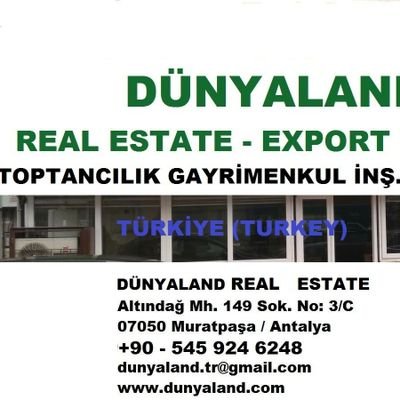 HONESTLY WE HELP YOU TO FİND RİGHT PROPERTY OR PRODUCTS İN ANTALYA AND ROUND OF TURKEY. PLEASE CONTACT ME.
 +90 545 924 6248
dunyalands@gmail.com