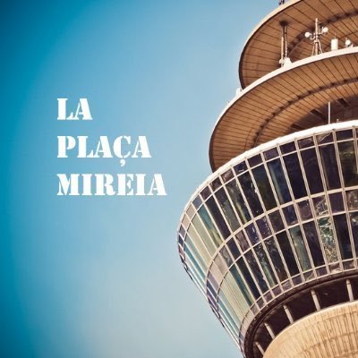La Plaça Mireia Profile