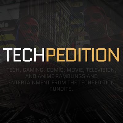 TECHPEDITION: Tech, Video Games, TV, and Anime