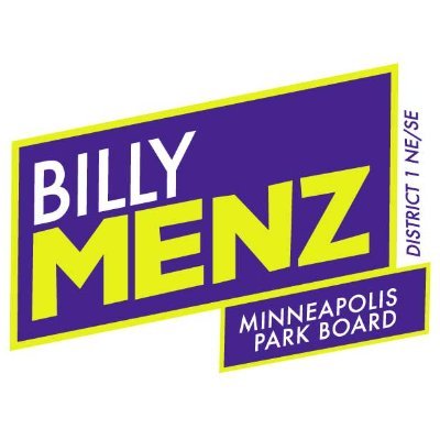 Activate the Power of OUR Parks
~Billy Menz, Park Board Candidate, District 1 (NE/SE Minneapolis)