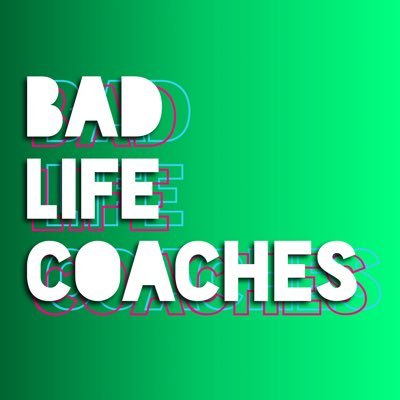 Bad Life Coaches