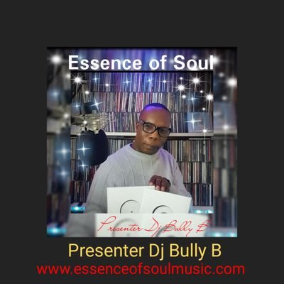 Presenter Dj Dj Bully B CEO Essence of Soul Radio Uk.Well Known Globally for pushing Independent Music/Artist 100%.TuneInradio Mixcloud Live stream.