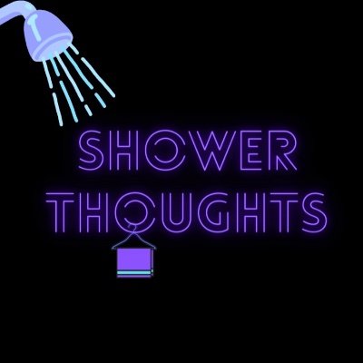 Welcome to shower thoughts ! The podcast where we share our most random thoughts about nothing and everything.