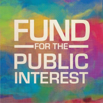 Fund for the Public Interest is a national, nonprofit organization that runs grassroots campaigns for leading environmental and public interest organizations.