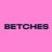 Betches