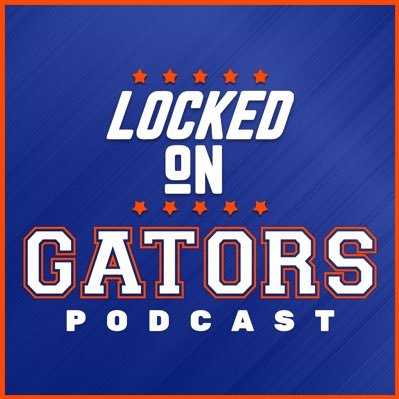 The Locked on Gators Podcast Part of the Locked On Podcast Network Hosted by Brandon Olsen