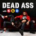 Dead Ass with Khadeen & Devale (@deadassthepod) Twitter profile photo