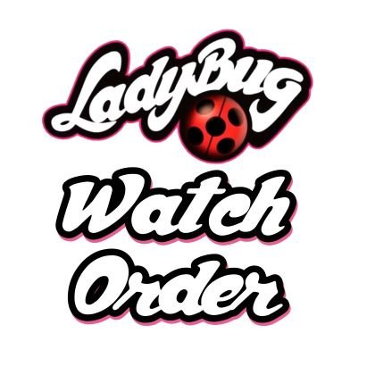 Making Netflix pay for their crimes against Miraculous Ladybug and proposing a recommended watch order.