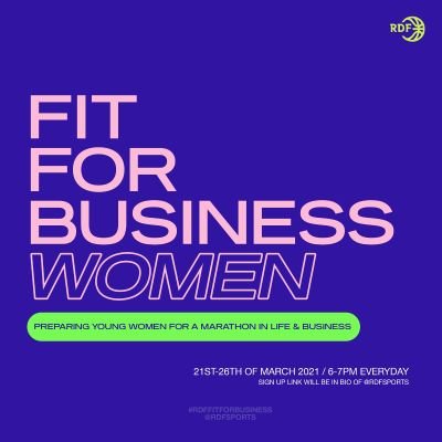 FIT FOR BUSINESS WOMEN
21ST-26TH MARCH
PREPARING YOUNG WOMEN FOR A MARATHON IN LIFE & BUSINESS
#FFBWOMEN